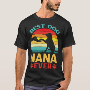 Best Dog NANA Ever  T-shirt