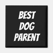 Best Dog Parent Magnet Magneet (Voorkant)