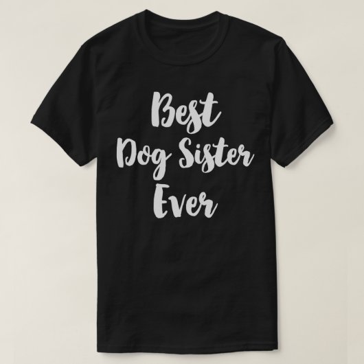 Best Dog Sister Ever Cute T-shirt (Design voorkant)