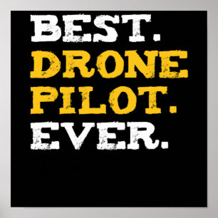 Best Drone Pilot Ever Funny Commercial Quadcopter Poster