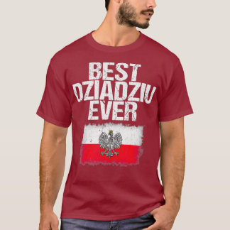 Best Dziadziu Ever Fathers Day Poolse opa T-shirt