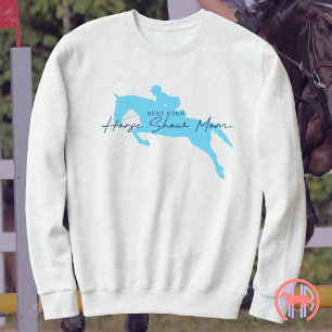 Best Ever Horse Show Mom   English Hunter Jumper Trui
