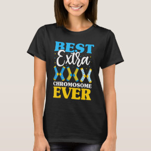 Best Extra Chromosome Ever Down Syndrome Kinder So T-shirt