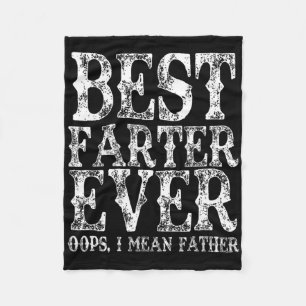 Best Farter Ever Oops Ik bedoel vader Fart Funny F Fleece Deken