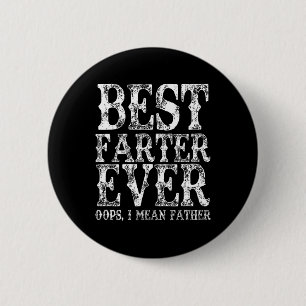 Best Farter Ever Oops Ik bedoel vader Fart Funny F Ronde Button 5,7 Cm