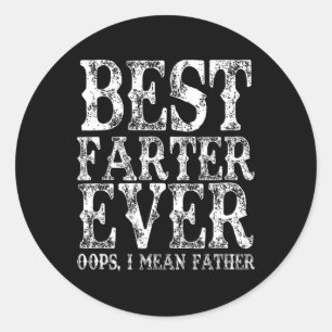 Best Farter Ever Oops Ik bedoel vader Fart Funny F Ronde Sticker