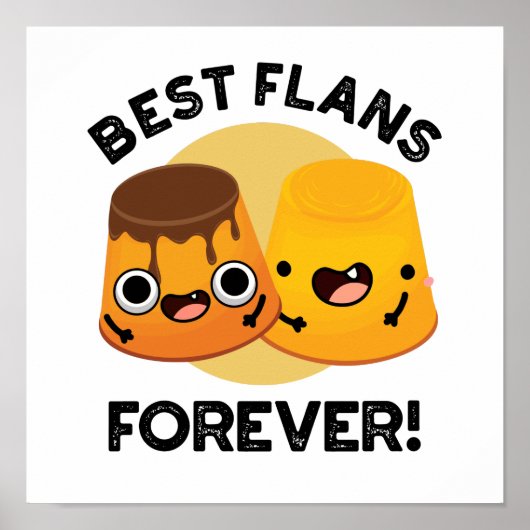 Best Flans for ever Funny Friend Pun Poster (Voorkant)