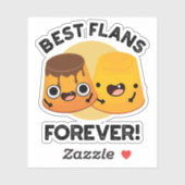 Best Flans for ever Funny Friend Pun Sticker (Vel)