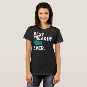 Best Freakin' Noni ooit. T-shirt