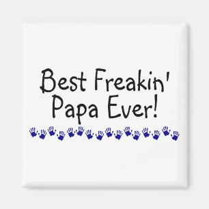 Best Freakin Papa Ever Magneet