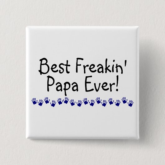 Best Freakin Papa Ever Vierkante Button 5,1 Cm (Voorkant)