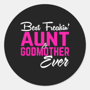 Best Freakin tante and Godmoeder Ever Ronde Sticker