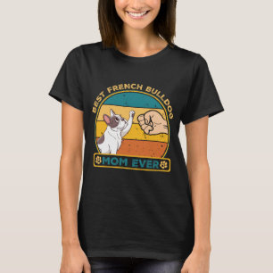 Best French Bulldog Dog Ma T-shirt