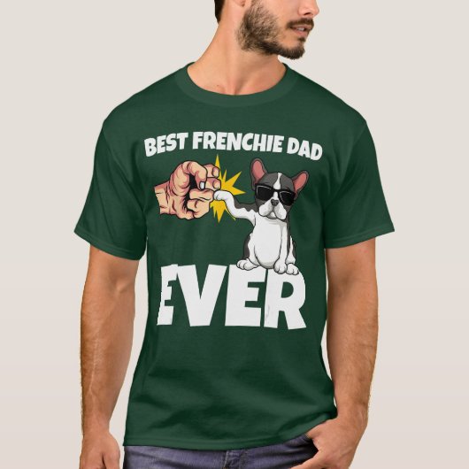 Best Frenchie Dad Ever Funny French Bulldog Dog Gi T-shirt (Voorkant)