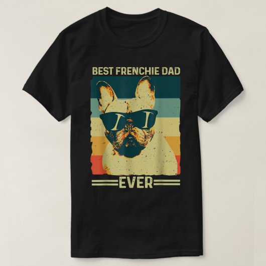Best Frenchie Dad Ever Retro French Bulldog vader T-shirt (Design voorkant)