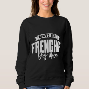 Best Frenchie Dog Mum Trui