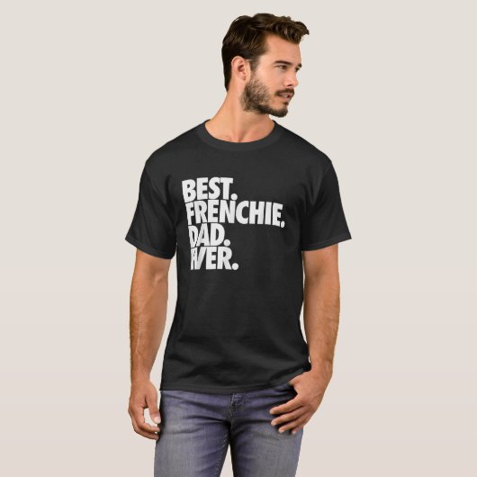 Best Frenchie Pap Ever French Bulldog T-shirt (Voorkant volledig)