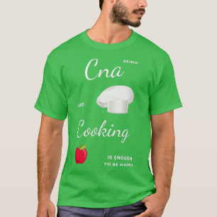Best Funny Gift Idee voor Cna 7 T-shirt