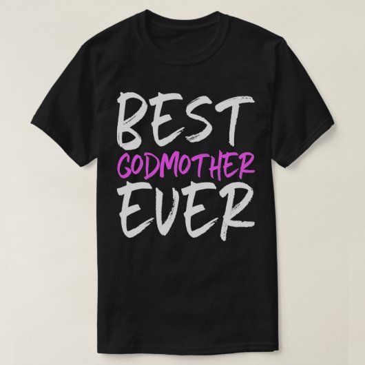 Best Godmoeder Ever Funny Gift Moederdag T-shirt (Design voorkant)
