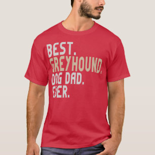 Best Greyhound Dog Dad Ever Retro T-shirt