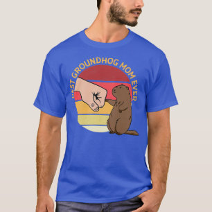 Best Groundhog Mam Ever T-shirt