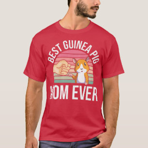 Best Guinea Pig mam Ever Pet Guinea Pig T-shirt
