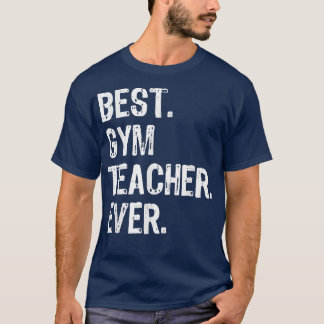 Best Gym Teacher Ever Funny GiftKerstmis T-shirt