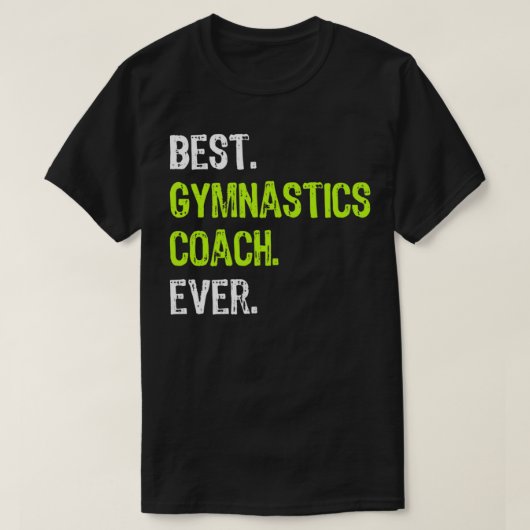 Best Gymnastics Coach Ever Funny Gift T-shirt (Design voorkant)