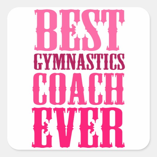 Best Gymnastics Coach Ever Vierkante Sticker (Voorkant)