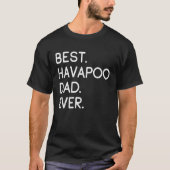 Best Havapoo Dad Ever T-shirt (Voorkant)