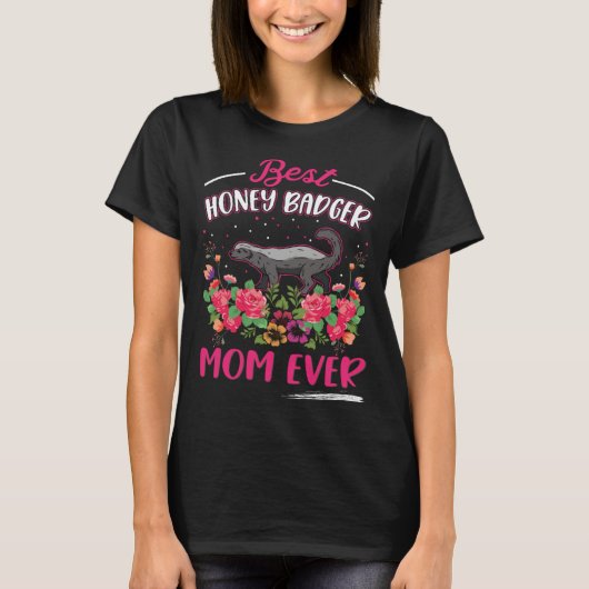 Best Honey Badger Mom Ever  1 T-shirt (Voorkant)
