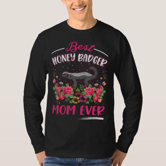 Best Honey Badger Mom Ever  1 T-shirt (Voorkant)