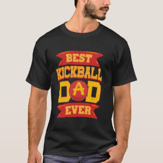 Best Kickball Dad Ever T-shirt