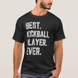 Best Kickball Player ever Kickballer Training T-shirt