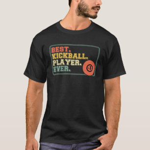 Best Kickball Player ever Team Sport Game Play Tou T-shirt