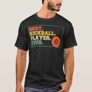 Best Kickball Player ever Team Sport Game Play Tou T-shirt