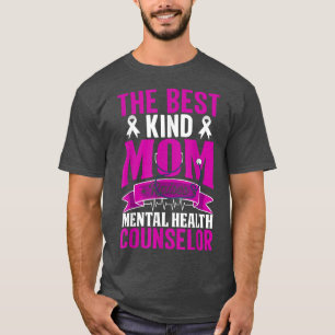 Best Kind Mam Raises Mental Health Counselor 6 T-shirt