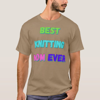 Best Knitting Mam ooit 2 T-shirt