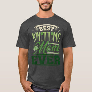 Best Knitting Mam, ooit 522 T-shirt