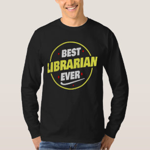 Best Librarian Ever Gezegde Librarian T-shirt