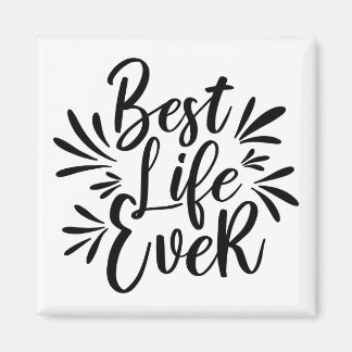 Best Life Ever Splash Calligraphy Black and White Magneet