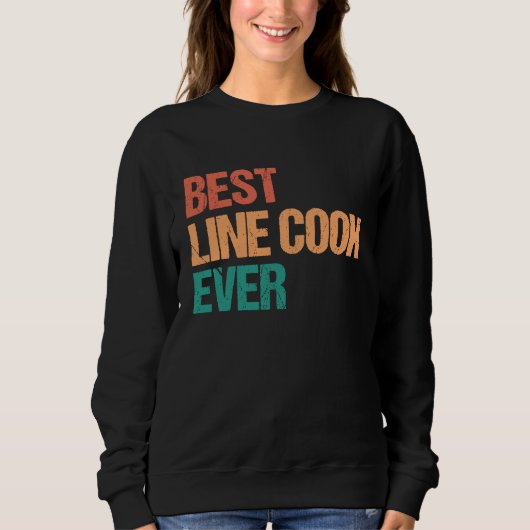 Best Line Cook Ever Appreciation  Culinary Career Trui (Voorkant)