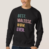 Best Maltese Mom Ever Maltese Dog Mom Maltese Trui (Voorkant)