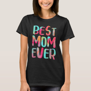 Best mam Ever Tie Dye Happy Moederdag 1 T-shirt