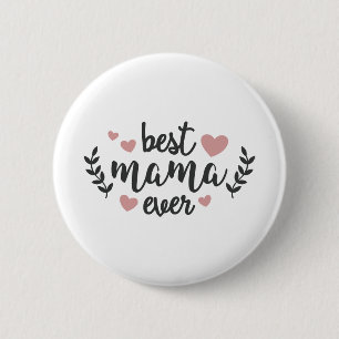 Best Mama Ever Ronde Button 5,7 Cm