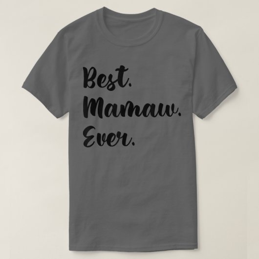 Best Mamaw Ever Grandma Moederdag Funny T-shirt (Design voorkant)