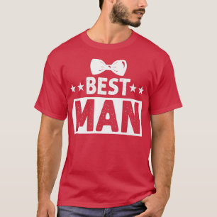 Best Man Wedding Groomsmen Funny Bridal Bachelor P T-shirt