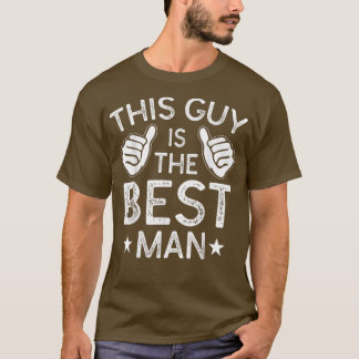 Best Man Wedding Groomsmen Funny Bridal Bachelor P T-shirt