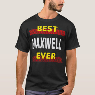Best Mawell Ever Friends Name Buddy Nickname Perso T-shirt