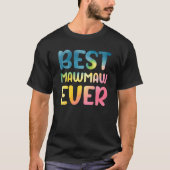 Best Mawmaw Ever Mother's Day Mawmaw T-shirt (Voorkant)